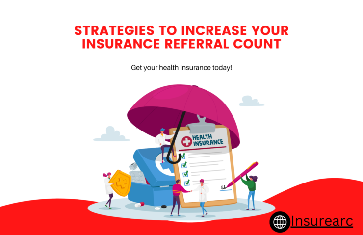 Strategies to Increase Your Insurance Referral Count